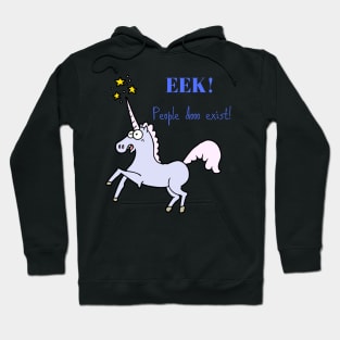 EEK! People doo exist! Unicorn Hoodie